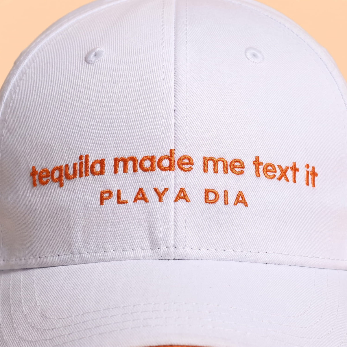 PLAYA DIA Tequila Made Me Text It hat embroidery
