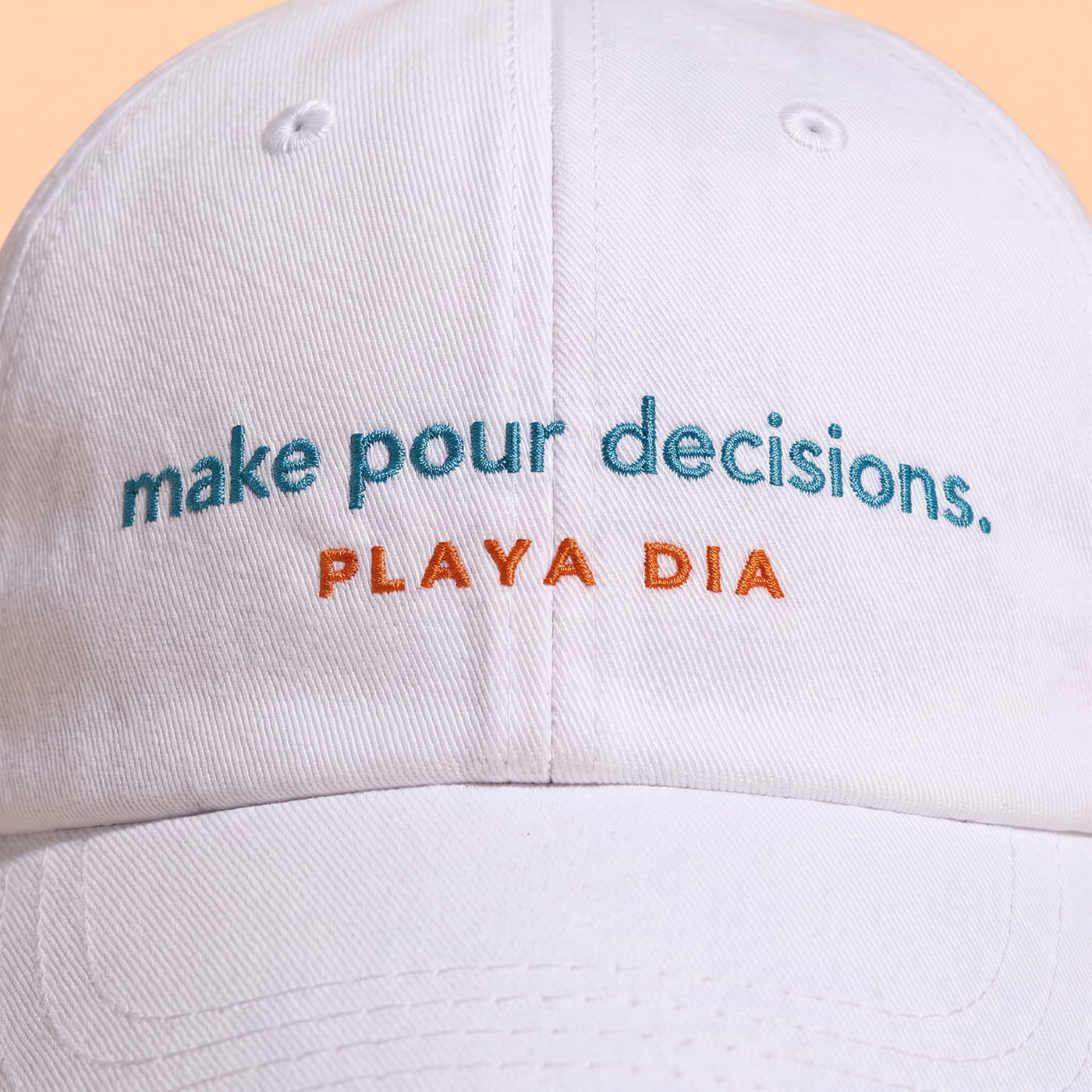 PLAYA DIA Make Pour Decisions hat embroidery